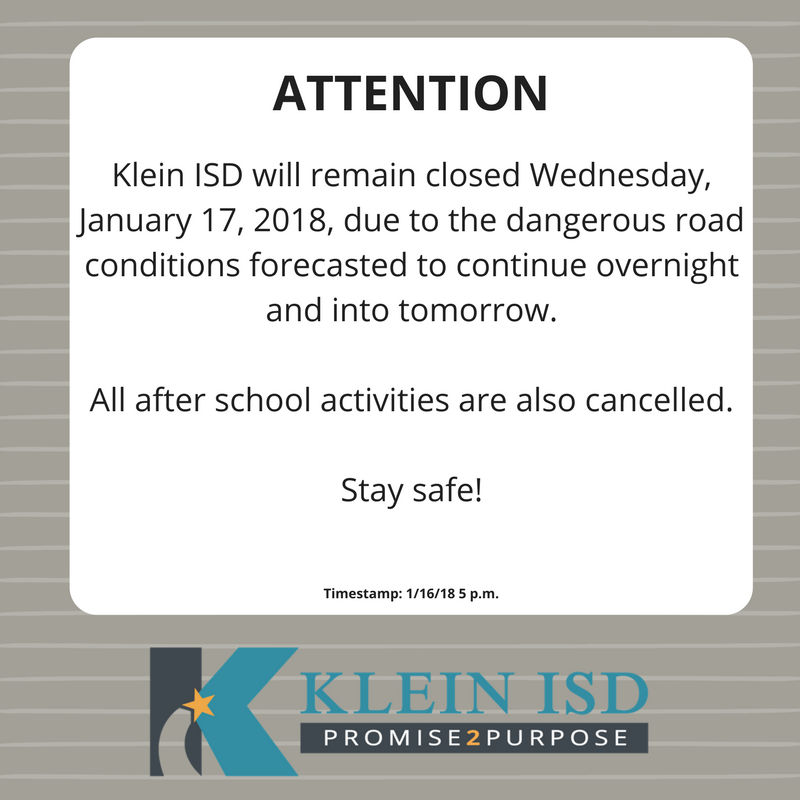 KleinISD's tweet photo. Klein ISD will remain closed Wednesday, January 17, 2018, due to the dangerous road conditions forecasted to continue overnight and into tomorrow.

All after school activities are also cancelled.

Stay safe! https://t.co/7CppB8mt67