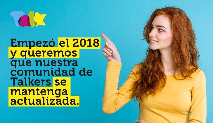 Comenzamos el 2018 con toda Talkers 🤙 Regístrate en este link goo.gl/P9Azk2 para que puedas enterarte de todas las campañas que tendremos en este nuevo año 😀