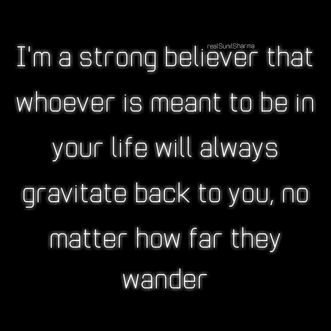 realSunilSharma's tweet image. Whoever is meant to be in your life will always gravitate back to you, no matter how far they wander

#LetsShareThoughts
#relationships
#Aquarius #realSunilSharma
#JoyTrain
 #Openheavens2018