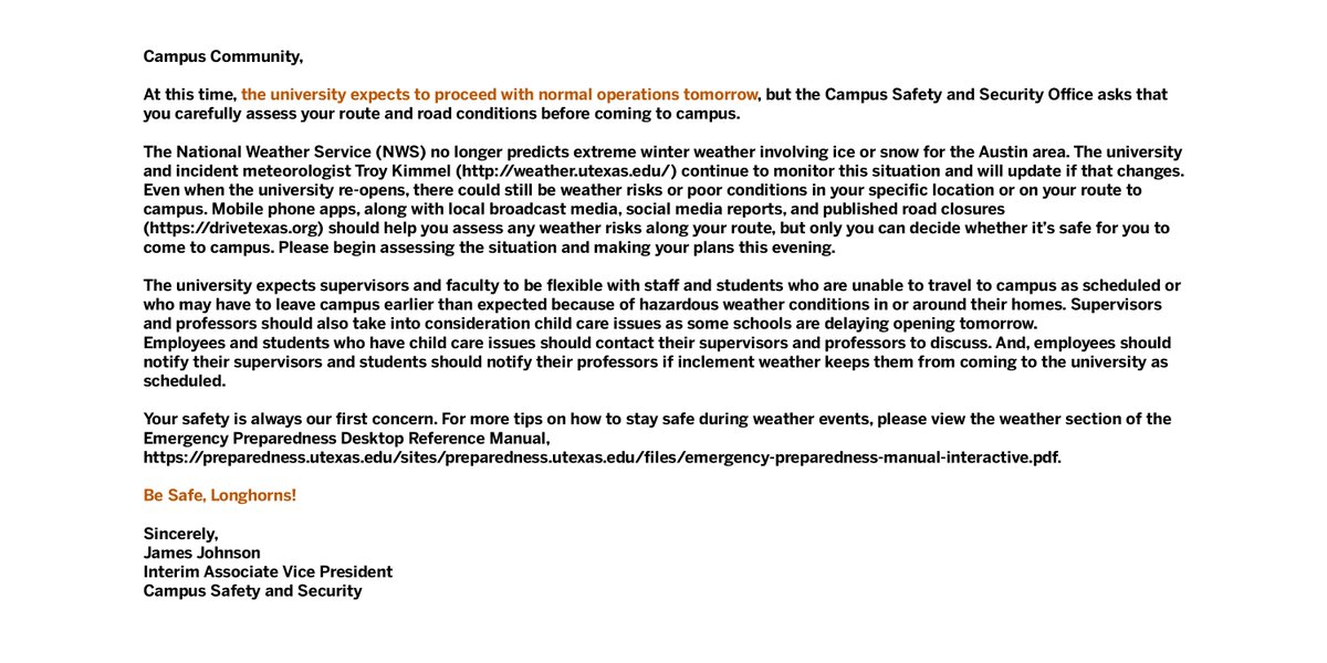 UTAustin's tweet image. The university expects to proceed with normal operations tomorrow, but the Campus Safety and Security Office asks that you carefully assess your route and road conditions before coming to campus. 

emergency.utexas.edu