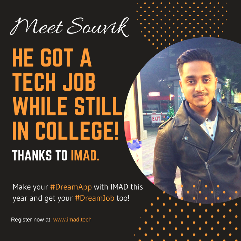 Souvik kick-started his tech career by learning app-development through IMAD. Register for the free online course before February 5 at imad.tech. Hurry!

Read about Souvik's journey here: bit.ly/2B93WF6.