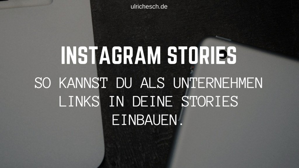 Instagram Stories: So kannst du als Unternehmen Links setzen. ulrichesch.de/instagram-stor…