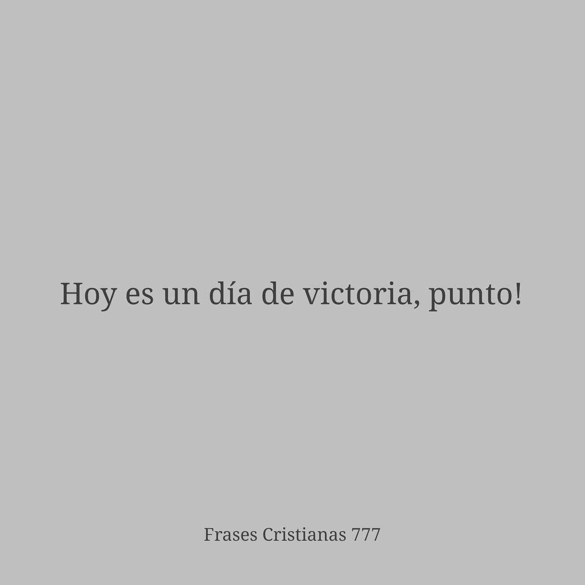 Hoy es un día de victoria ¡ Punto.