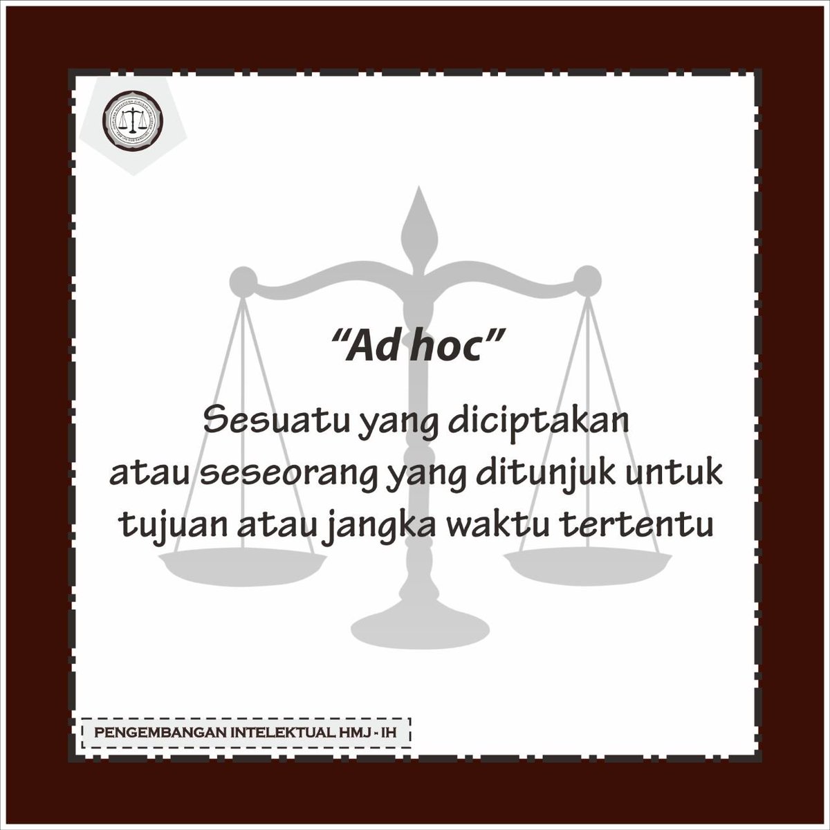 ilmuhukumuinbdg's tweet photo. 》PERS PRESENT《

[Bidang Pengembangan Intelektual HMJ-ILMU HUKUM UIN SGD BANDUNG]

•ONE DAY ONE TERM•

"Ad Hoc"
Sesuatu yang diciptakan atau seseorang yang ditunjuk untuk tujuan atau jangka waktu tertentu.

#HMJILMUHUKUM #UINSGDBANDUNG #ILMUHUKUM #HUKUM #INFOBANDUNG #RABU https://t.co/KiLoijati3