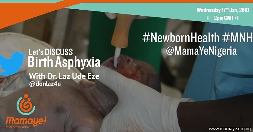 Tweet chat on #BirthAsphyxia by @MamaYeNigeria and @donlaz4u set to start by 1.00pm today. Follow the hashtags #NewbornHealth #MNH .