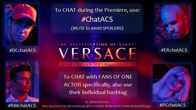 DarrenArmy's tweet photo. WHO WANTS TO CHAT DURING THE #ACSVersace PREMIERE?
To CHAT with others who are watching, USE/FOLLOW the hashtag #ChatACS. If you do not want spoilers, MUTE that tag.
See picture for actor-specific hashtags & more info. https://t.co/yIr40RxkpO