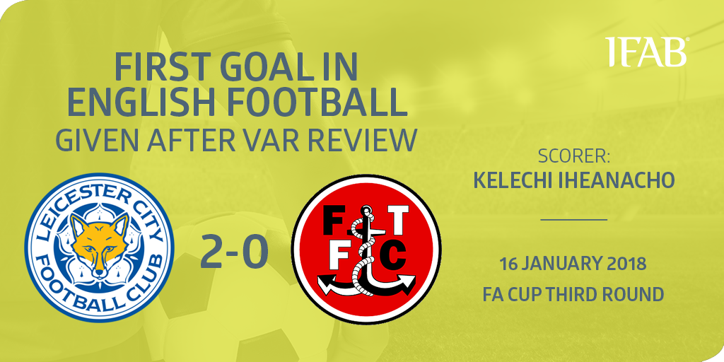 TheIFAB's tweet photo. Historic decision: Kelechi Iheanacho is the first player in English football to be awarded a goal after the use of VAR. Leicester beat Fleetwood 2-0 and advanced to @EmiratesFACup fourth round. Read more about VAR: https://t.co/hntLPsAtnb

@LCFC @ftfc https://t.co/qFXKvObfiJ