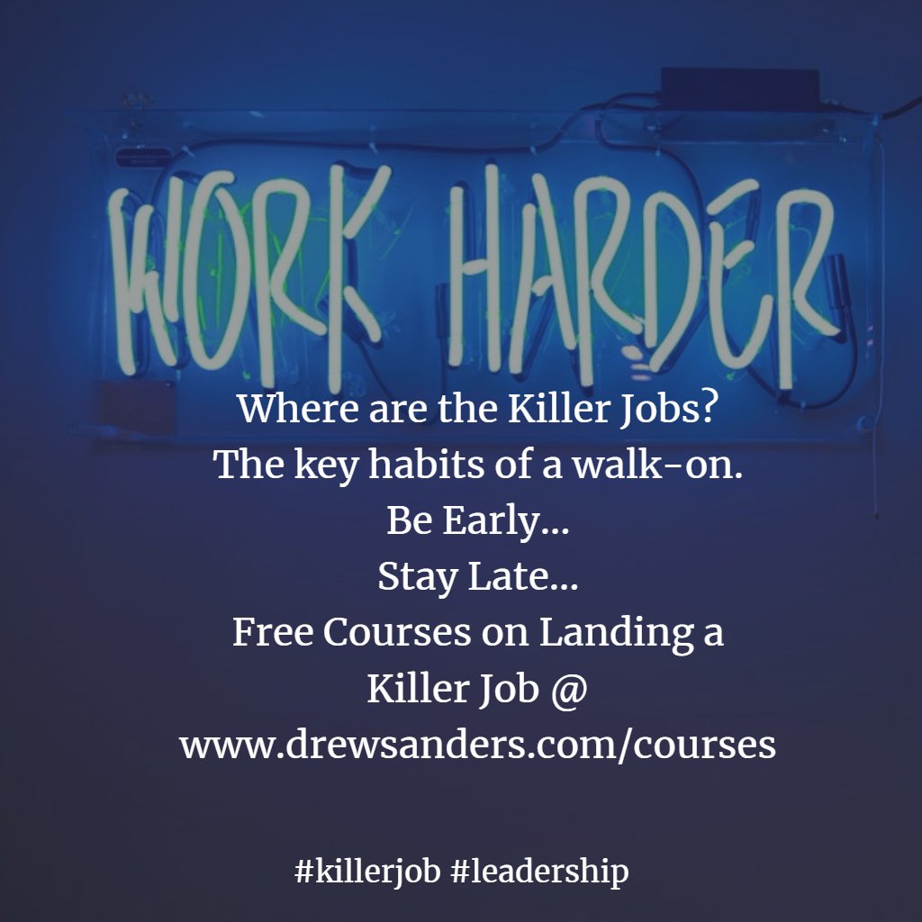 TeamLeaderClub's tweet image. Where are the Killer Jobs?
The key habits of a walk-on.
Be Early...
Stay Late...
Free Courses on Landing a Killer Job @ drewsanders.com/courses