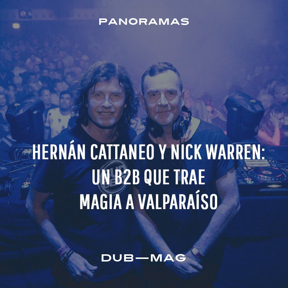 Este viernes Hernán Cattaneo junto a Nick Warren en Valparaíso = Magia pura. Conoce más sobre estas leyendas aquí: goo.gl/iRVFCR