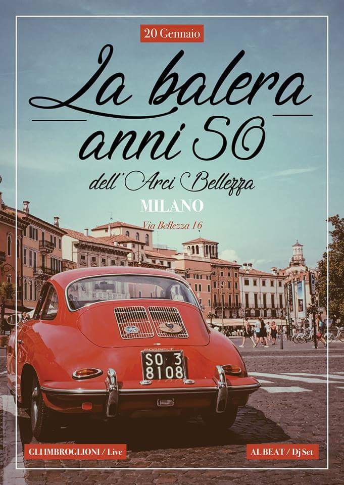Sabato 20 Gennaio 2018
La #Balera #anni50 dell' #ArciBellezza a #Milano.
Sul palco #GliImbroglioni in #concerto e a seguire Al Beat #DJset!