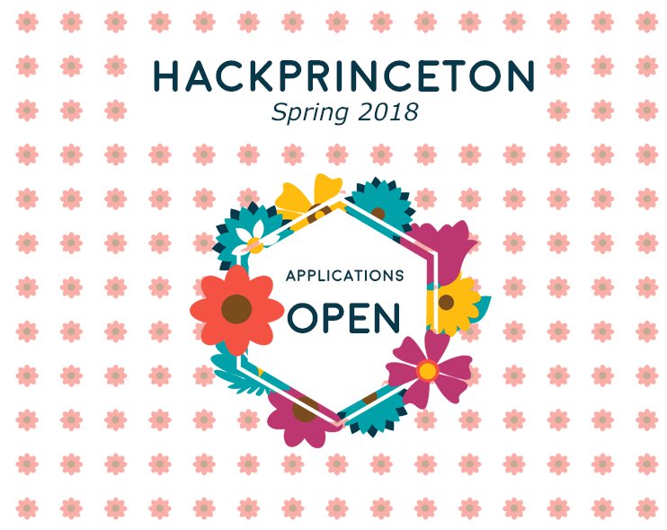 Applications for HackPrinceton Spring 2018 are open! Apply by Friday, February 16 at 11:59PM EST at hackprinceton.com!