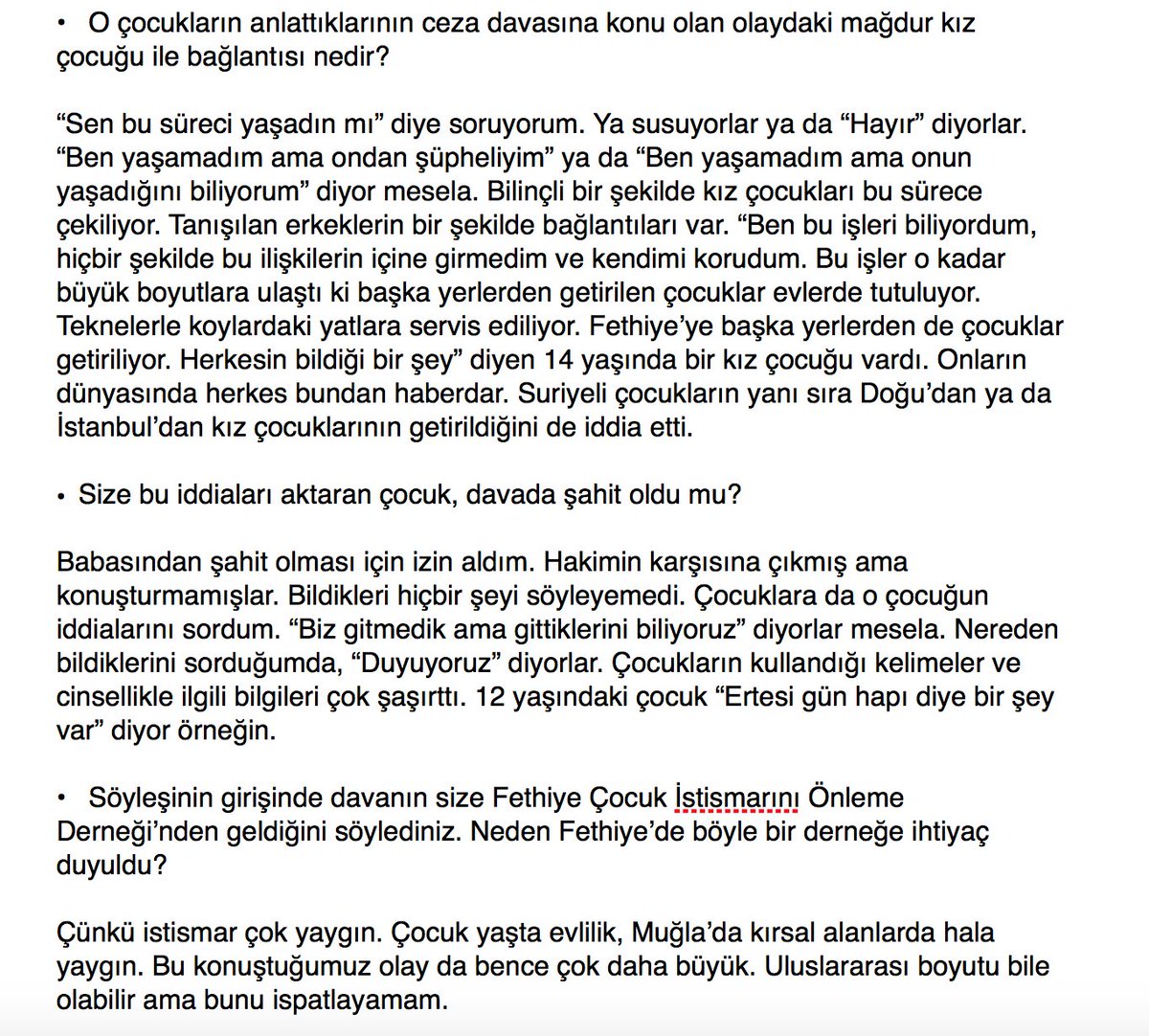 Geçen yazdığım üzere buradan paylaşacağım ilk haber: 
Muğla'da 14 kız çocuğunun anlatımlarından: "Kız çocukları koylardaki yatlara servis ediliyor, başka yerden getirilenler evlerde tutuluyor" 
Görüşmeleri yapan hoca soruyor: "12 yaşında çocuk ertesi gün hapını nereden biliyor?"