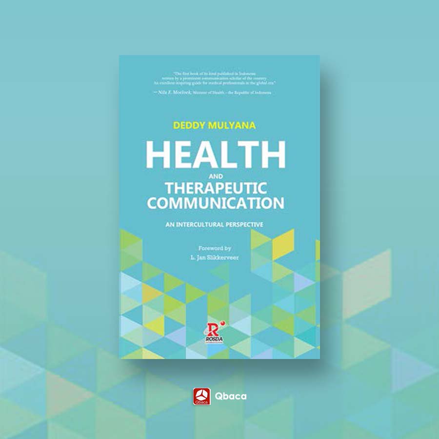 Health and Therapeutic Communication oleh Prof. Dr. Deddy Mulyana, MA., PH.D tersedia dalam bentuk buku digital/ e-book. Download dan beli di aplikasi <a href="/Qbaca/">Buku Digital</a> #digital #50