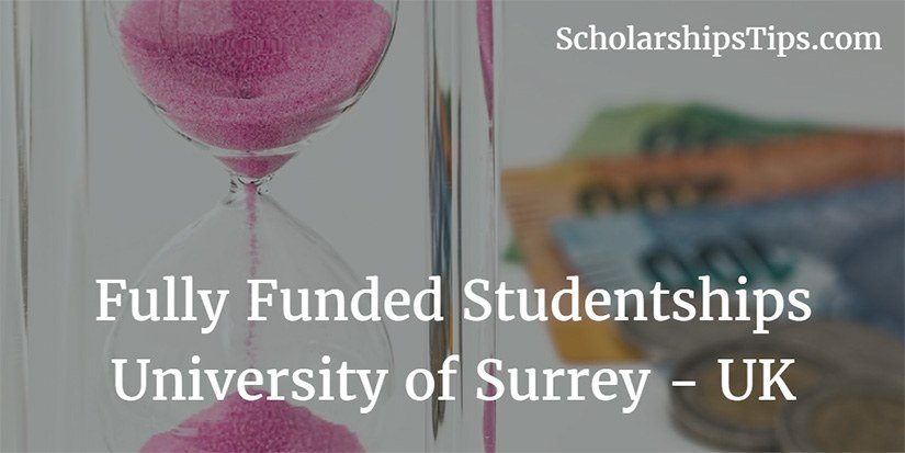 scholarshipstips.com/162 Beasiswa FULL + Biaya Hidup di University of Surrey, INGGRIS #Jan31