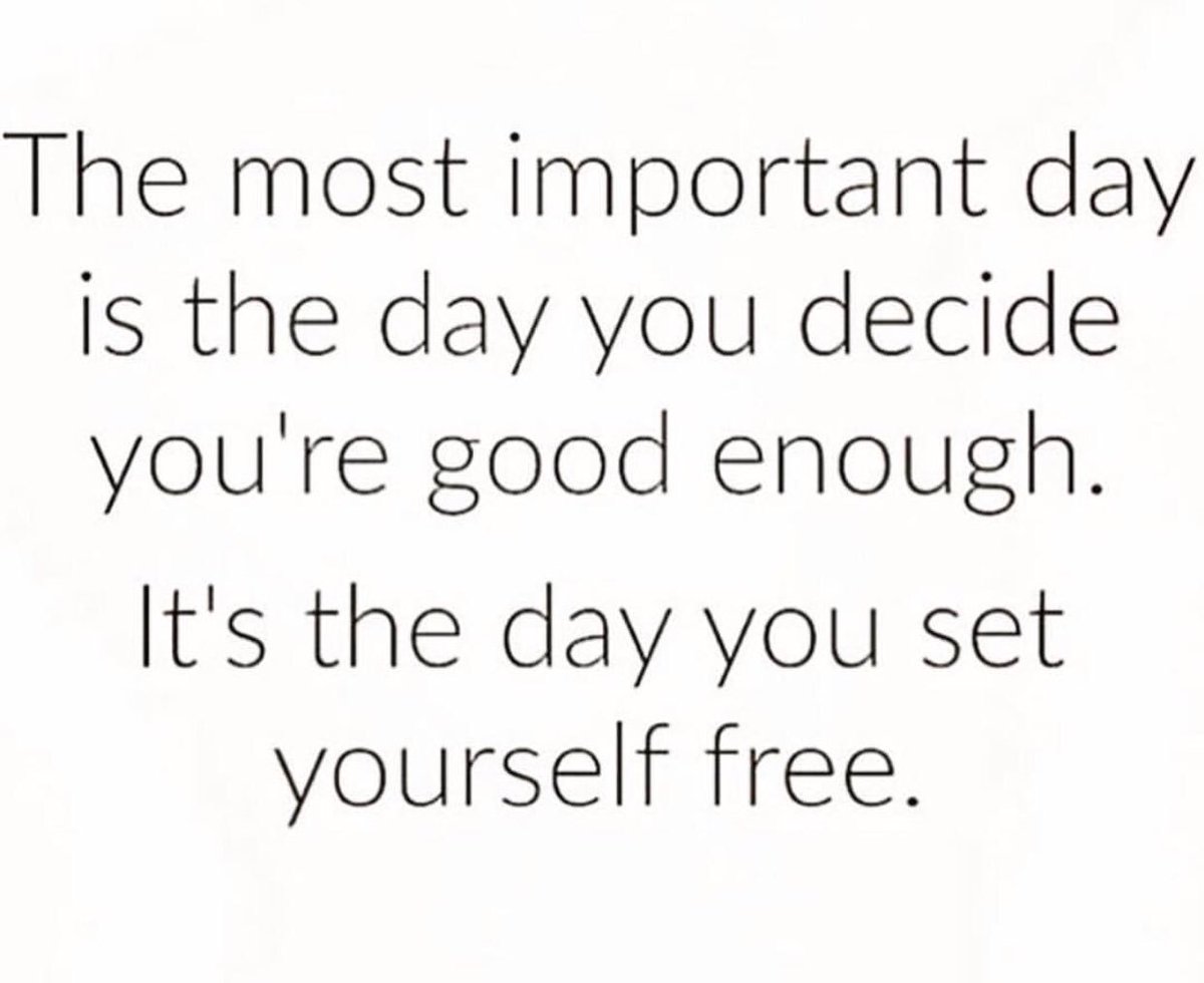 MrsDubuisson's tweet photo. The most important day is the day you decide you’re good enough. It’s the day you set yourself free. 
– Brittany Josephina https://t.co/lHalBLwxfu