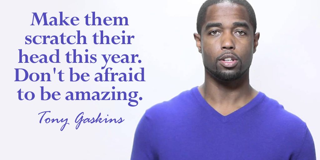 Make them scratch their head this year. Don't be afraid to be amazing. - Tony Gaskins #quote