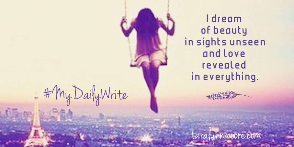 TaralynnMoore's tweet photo. I dream of beauty in sights unseen and love revealed in everything.
#mydailywrite
#WednesdayWisdom #WhenImNotOk #writerslife #hopeful #heart 💜 https://t.co/HgzLzhD1X8