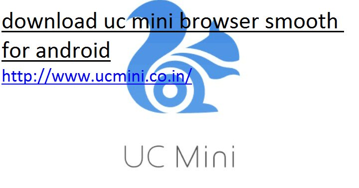 Uc Browser Download On Twitter Download Uc Mini Browser Smooth For Android Https T Co Milsrtxjp3