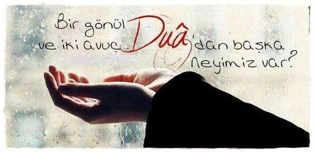Bir gönül ve iki avuç DUA'dan başka neyimiz var?