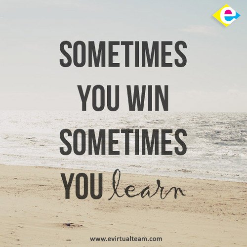Evirtualteam's tweet photo. Sometimes You Win, Sometimes You Learn. Information By @Evirtualteam #onlinemarketingtips #marketing #quotes #Socialmediamarketing #digitalmarketing #offshoreoutsourcing #outsourcing #offshore #videomarketing #digitalmarketing #graphics #dataentry #virtualassistantnextdoor #EVT https://t.co/2eqjbNPDKb