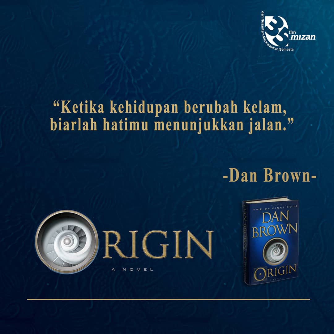 PenerbitMizan's tweet photo. 'Dengarkan kata hati!' Nasihat itu sering didengar bila seseorang menghadapi masalah, dihadapkan pada pilihan dalam mengambil keputusan.
.
#PenerbitMizan #OriginIndonesia #DanBrown #Origin https://t.co/CzYoa0QcpD