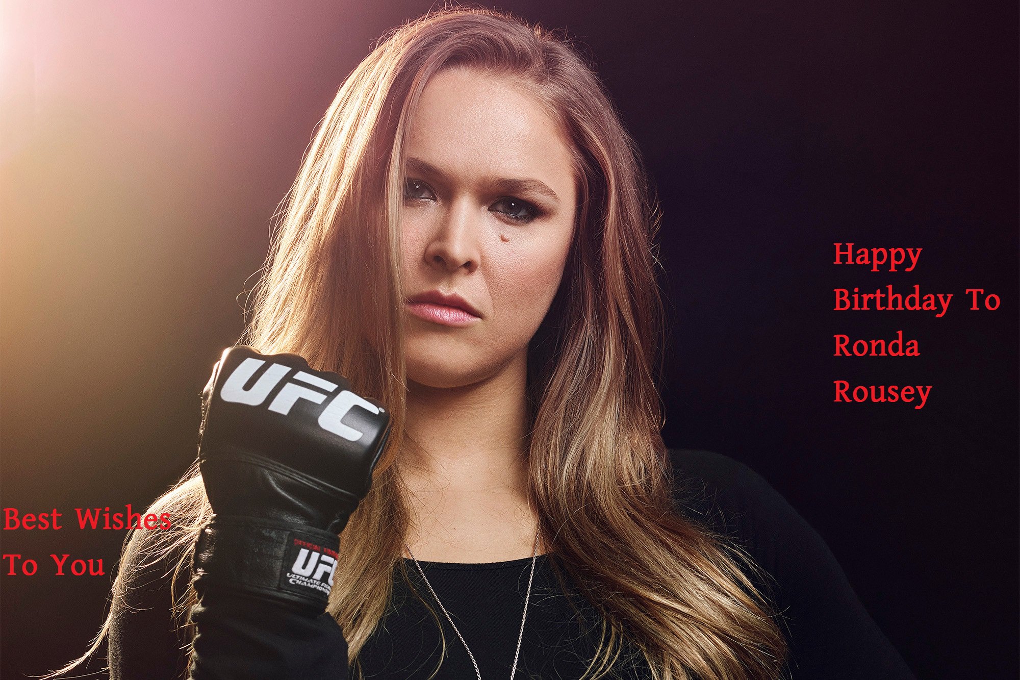 Happy
Happy Birthday To Ronda Rousey            My Best Wishes To You   