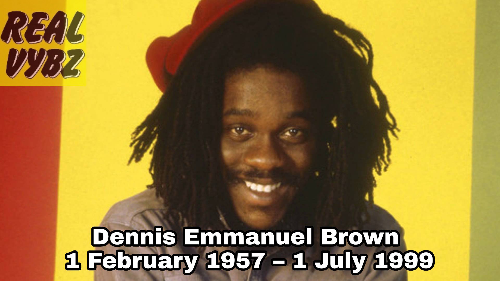     Happy Dennis Brown 