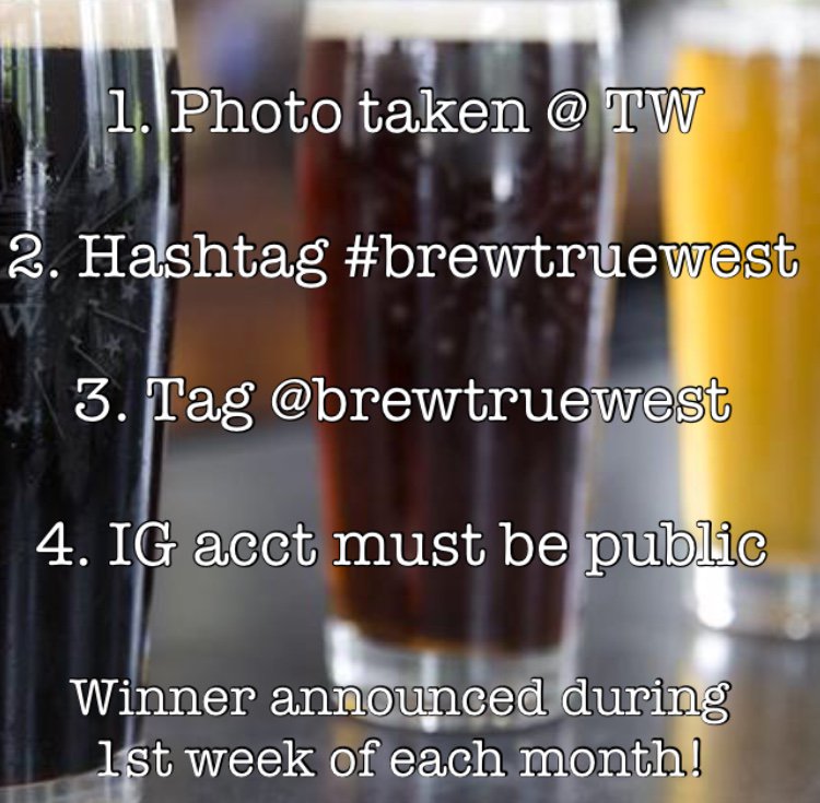 Contest Alert! Each month we're giving away a $25 TW Gift Card to the Instagram user with the most likes on ONE photo taken at True West! 4 Simples Rules: Photo taken at TW, Hashtag #brewtruewest, Tag <a href="/brewtruewest/">BrewTrueWest</a> , IG acct must be public. #drinklocal #eatlocal #contest #beer