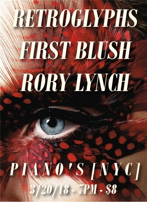 RETROGLYPHS's tweet image. JUST ANNOUNCED! Hope to see some NYC friends (especially @vehlinggo!) out for this one at @PianosNYC with @FirstBlushBand and Rory Lynch on 3/20/18.
