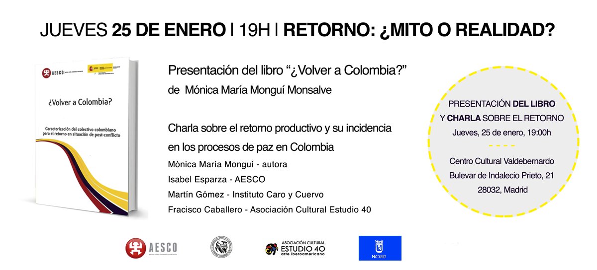 AescoONG's tweet photo. El próximo jueves 25 de enero os invitamos al acto "Retorno ¿mito o realidad?" donde Mónica María Monguí Monsalve presentará el estudio "¿Volver a Colombia?" una radiografía sobre la diáspora colombiana en España. https://t.co/fZjcDWZek2