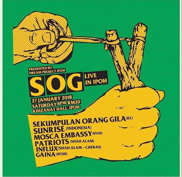 Jenn_Thompson's tweet photo. #PERAK SATURDAY January27 SOG LIVE IN IPOH 8pm @khizanat_hall #IPOH ft. @weareSOG @SunriseJKT #MoscaEmbassy @PatriotsMY @influxmy #GAINA https://t.co/QpffSTZmMx