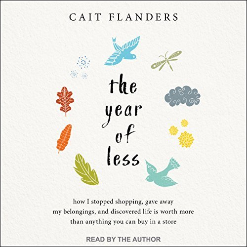audible_com's tweet photo. Author @caitflanders challenged herself to buy nothing except food and gas for an entire year. Hear how her #YearOfLess changed her life. https://t.co/gjF4TICaAh https://t.co/sSeLGxjxoj