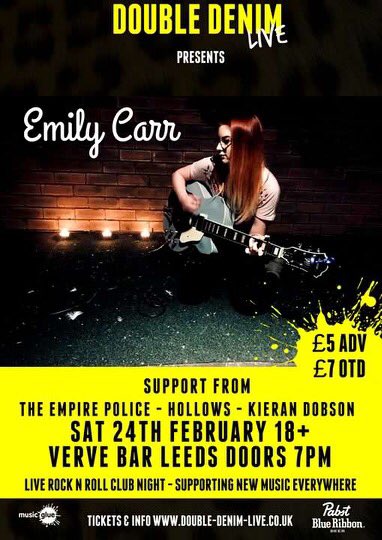 Sat 24th Feb 
Emily Carr HEADLINE show @VerveBarLeeds 
Support from 
The Empire Police - Hollows - Kieran Dobson
Tickets goo.gl/eHJGP3