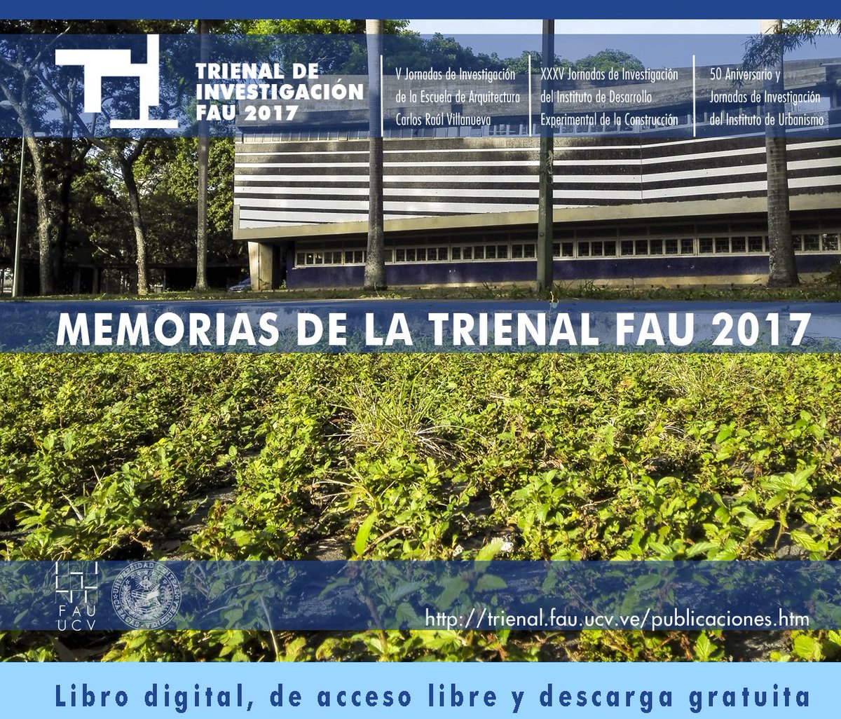 Nos complace anunciar la publicación del libro Memorias de la Trienal de Investigación FAU 2017; en formato digital, de libre acceso y descarga gratuita, disponible en: trienal.fau.ucv.ve/2017/publicaci…