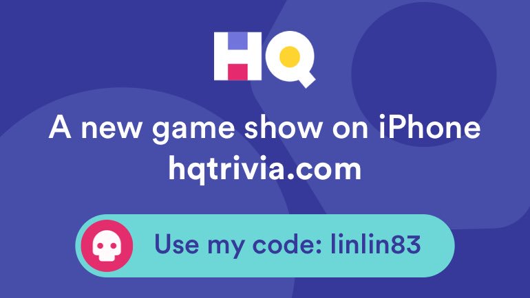 I’m playing a game called <a href="/hqtrivia/">HQ Trivia</a>! You should play too. Use my code ‘linlin83’ to sign up get.hqtrivia.com
