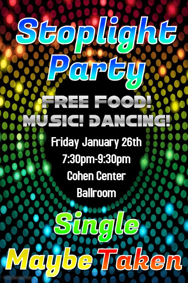 Join us this Friday night at our Stoplight Party in Cohen Center Ballroom from 7:30pm-9:30pm for music, dancing, and fun!