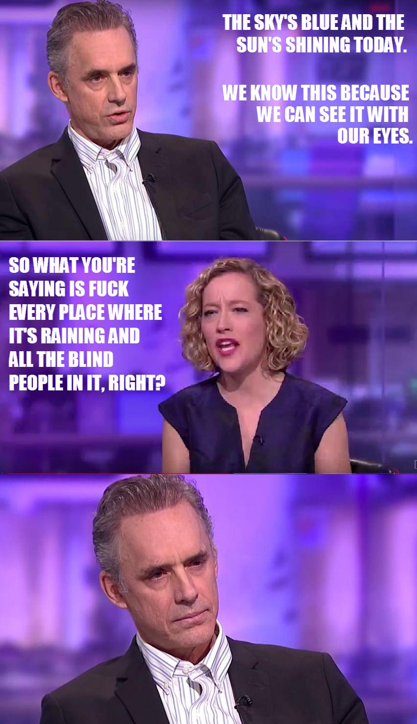Beskæftiget Suri længde Harold Smith on Twitter: "Basically what the JBP vs Cathy Newman interview  boiled down to... 🤦‍♂️🤦‍♂️🤦‍♂️ #CathyNewman #JordanPeterson #Memes  #politicalcorrectness https://t.co/h9VRzMOXwH" / Twitter