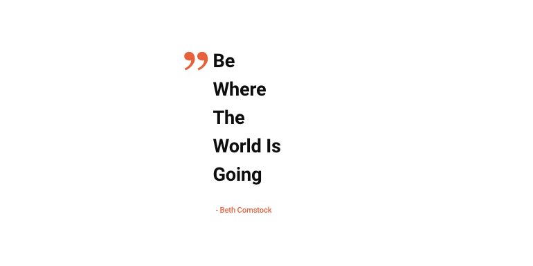 TickleMedia's tweet photo. Be Where The World Is Going!! Quote of the day from Beth Comstock https://t.co/XCw1Yj4HE7