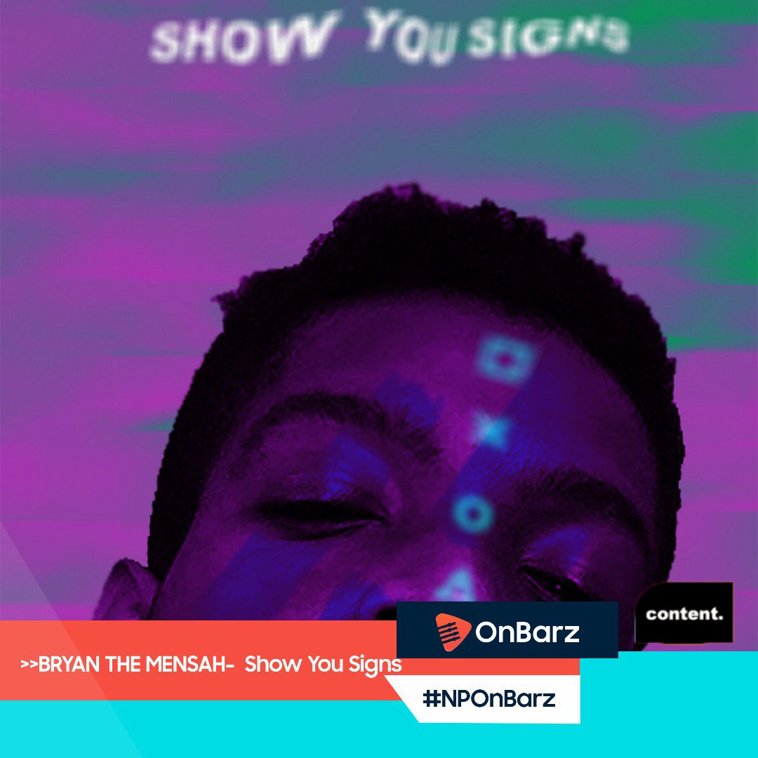 on_barz's tweet photo. .@BRYANTHEMENSAH did it again. Listen to #ShowYouSigns https://t.co/oxlkgiZH0n https://t.co/DViwX1WAUH