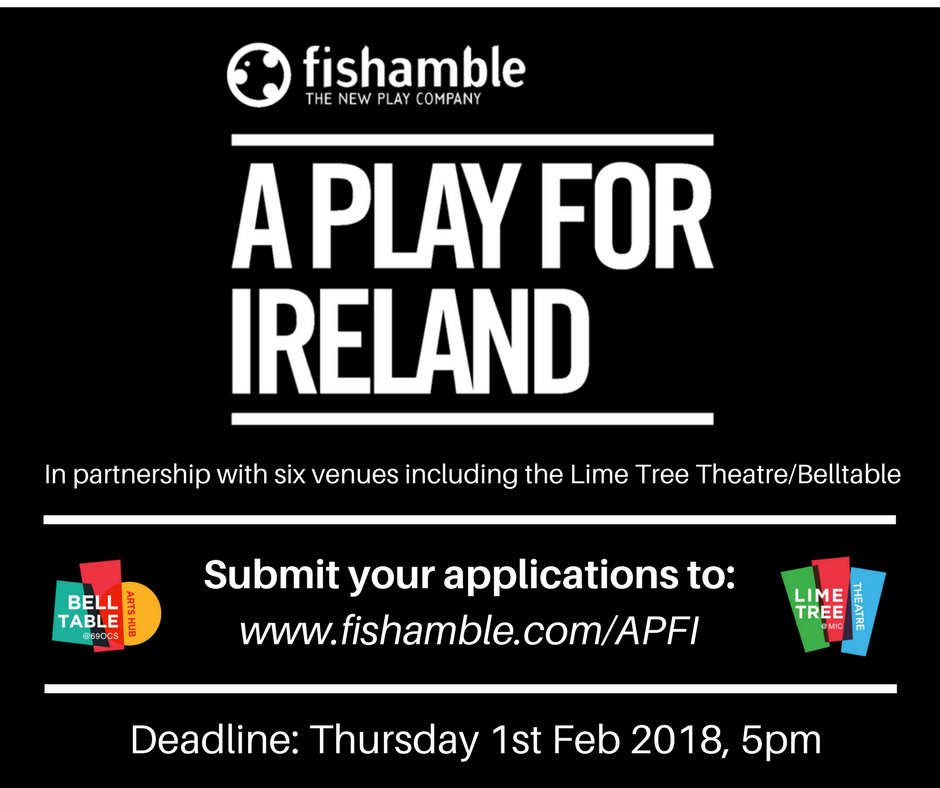 BelltableLimk's tweet photo. .@fishamble is looking for an idea for one big ambitious play that captures the zeitgeist of the country! A PLAY FOR IRELAND will be an island-wide 2-year process culminating in a new play. 
DEADLINE: 5pm 1st Feb 2018. https://t.co/ewrfbjuy5n
#FishambleAPFI
#Fishamble30 https://t.co/RGaxhiSYIx