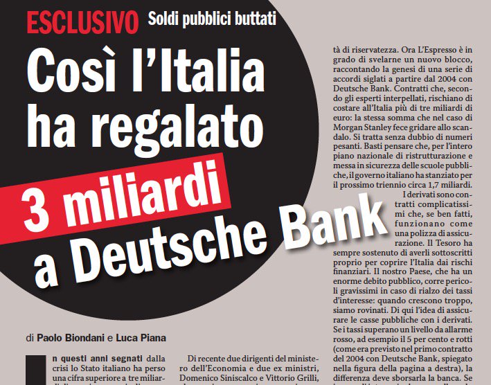 LukaPiana's tweet photo. Su @espressonline (in edicola) con Paolo Biondani raccontiamo come l'Italia ha perso 3 miliardi di euro per i #derivati sottoscritti con #DeutscheBank. Tutto nasce nel 2004, #Berlusconi premier. Dopo #MorganStanley, ecco altri contratti tenuti al riparo dagli occhi dei cittadini https://t.co/f3T1ycWXix