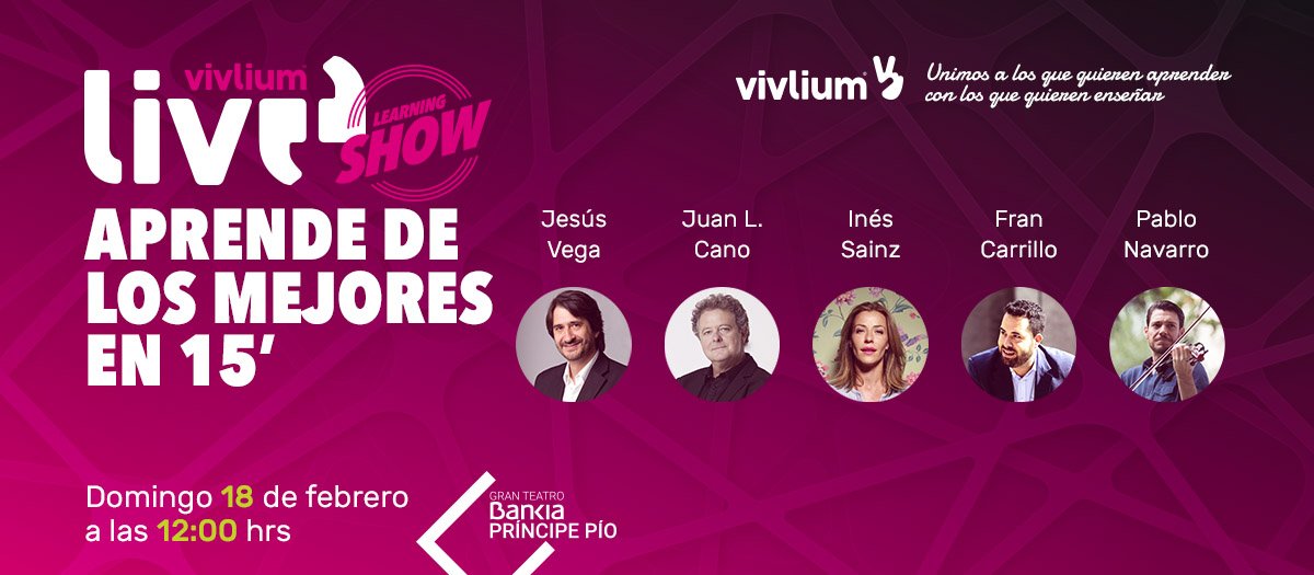 ¡Vuelve Vivlium Live! Aprende de los mejores en 15 minutos. Consigue tu entrada gratis en goo.gl/NwNh29