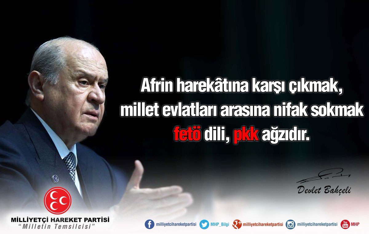 Afrin harekâtına karşı çıkmak, millet evlatları arasına nifak sokmak fetö dili, pkk ağzıdır.

MHP Genel Başkanı
Devlet BAHÇELİ