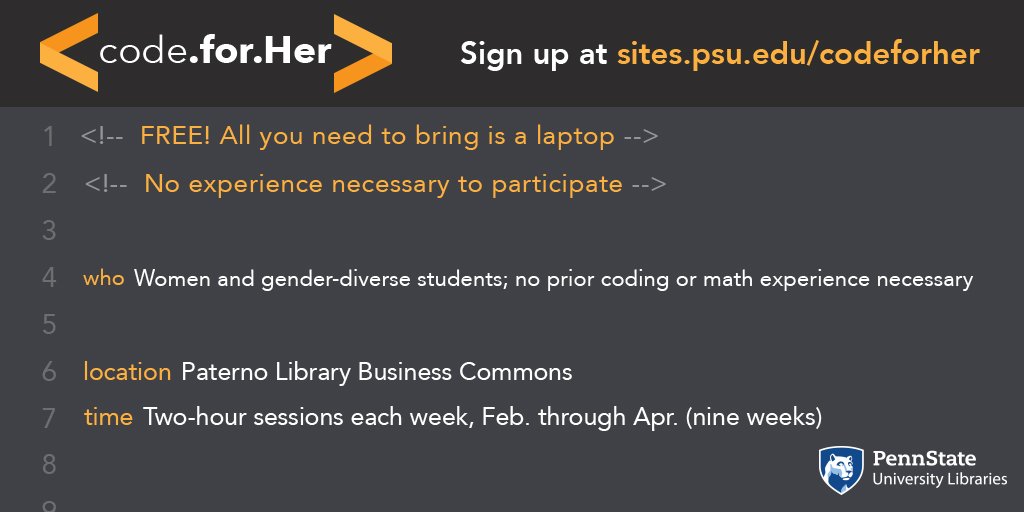 psulibs's tweet image. LEARN CODING—Join other dedicated women and gender-diverse #pennstate students for a FREE nine-week beginner coding workshop. No experience necessary! Two-hour sessions each week Feb-Apr in Paterno Library Business Commons. Sign up at sites.psu.edu/codeforher  #codeforher