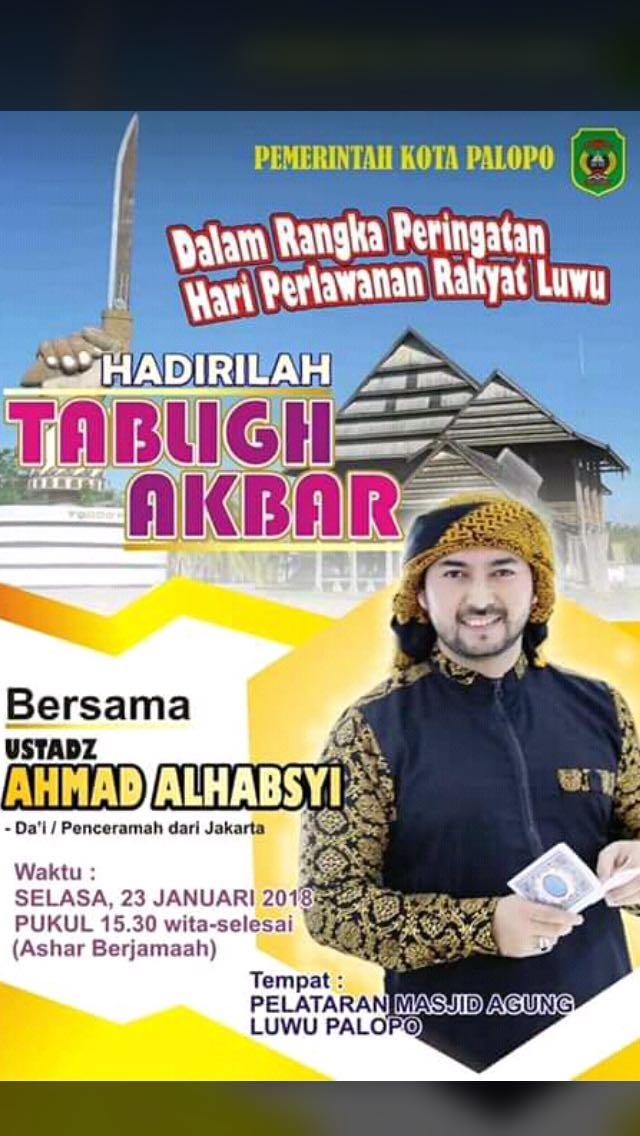 Hadirilah tabliq akbar ustad alhabsyi bersama walikota palopo tgl 23 jan 2018. Jam 15.30 di pelataran masjd agung luwu palopo