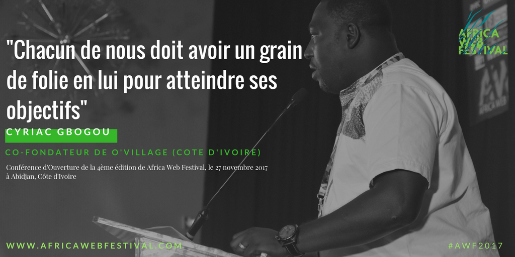 africawebfest's tweet photo. "Chacun de nous doit avoir un grain de folie en lui pour atteindre ses objectifs"
~ @cyriacgbogou

#AWF2017 @OvillageCi https://t.co/ssEpTnxEuo