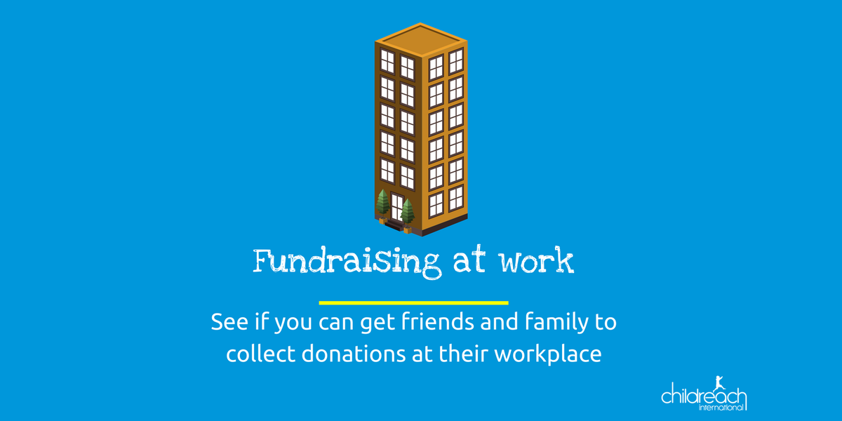 See if your friends or family can go round their workplace with a sponsorship form. Divide and conquer is the best way to fundraise.