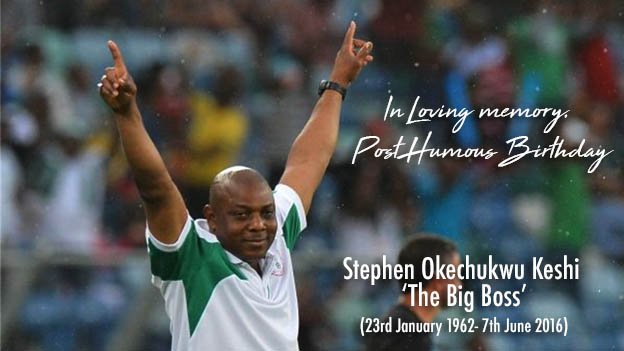 Happy birthday Stephen Keshi.

How was the devotion in heaven this morning? 