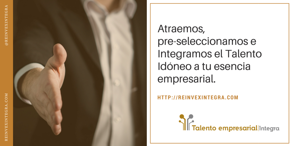 ReinvexIntegra's tweet photo. Atraemos, pre-seleccionamos e Integramos el Talento Idóneo a tu esencia empresarial. https://t.co/WfIsmEJonn