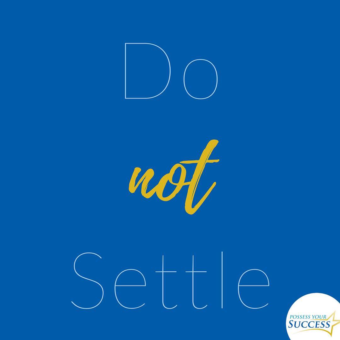 Do not settle for less
#PossessYourSuccess #ThisIsSuccess #success #successful #successquotes #growth #learning #consistency #prosperity #inspire #inspiration #inspirationalquotes #inspirational #instaquote #motivate #motivated #staymotivated #career #careertips #prosperity